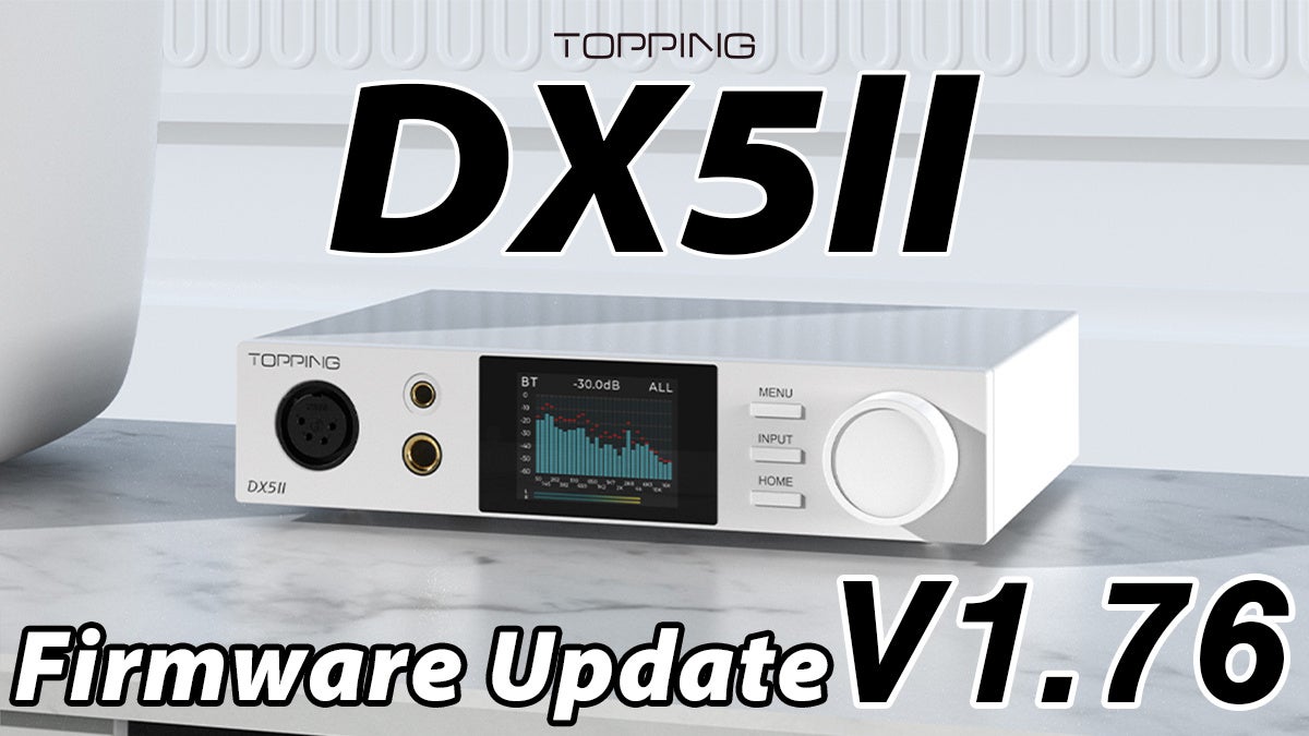 【TOPPING】新世代フルバランスデスクトップDAC/AMP「DX5Ⅱ」最新ファームウェアアップデートのお知らせ【株式会社MUSIN】