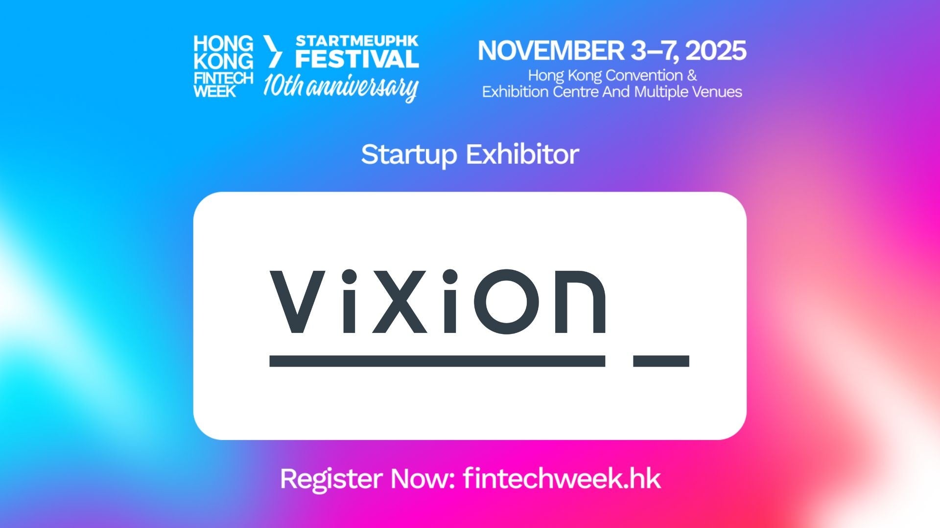 【香港初上陸】ViXion、香港フィンテックウィーク×スタートミーアップHKフェスティバル2025に初出展！